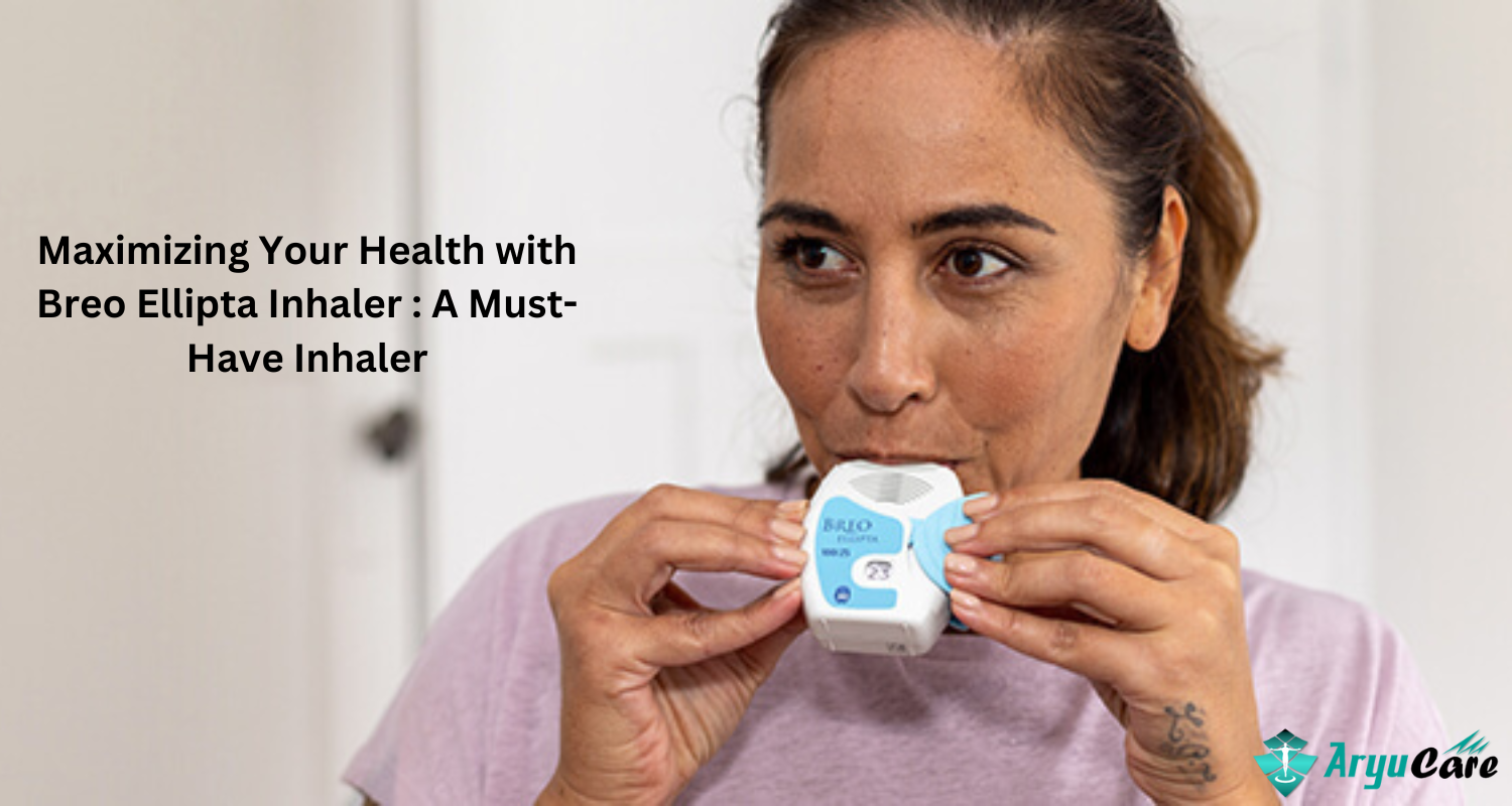 Maximizing Your Health with Breo Ellipta Inhaler