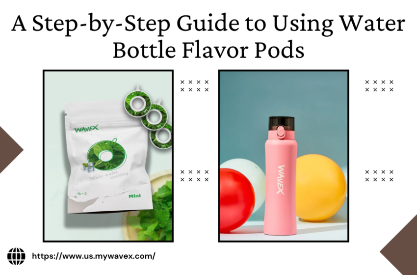 A Step-by-Step Guide to Using Water Bottle Flavor Pods – Webs Article
