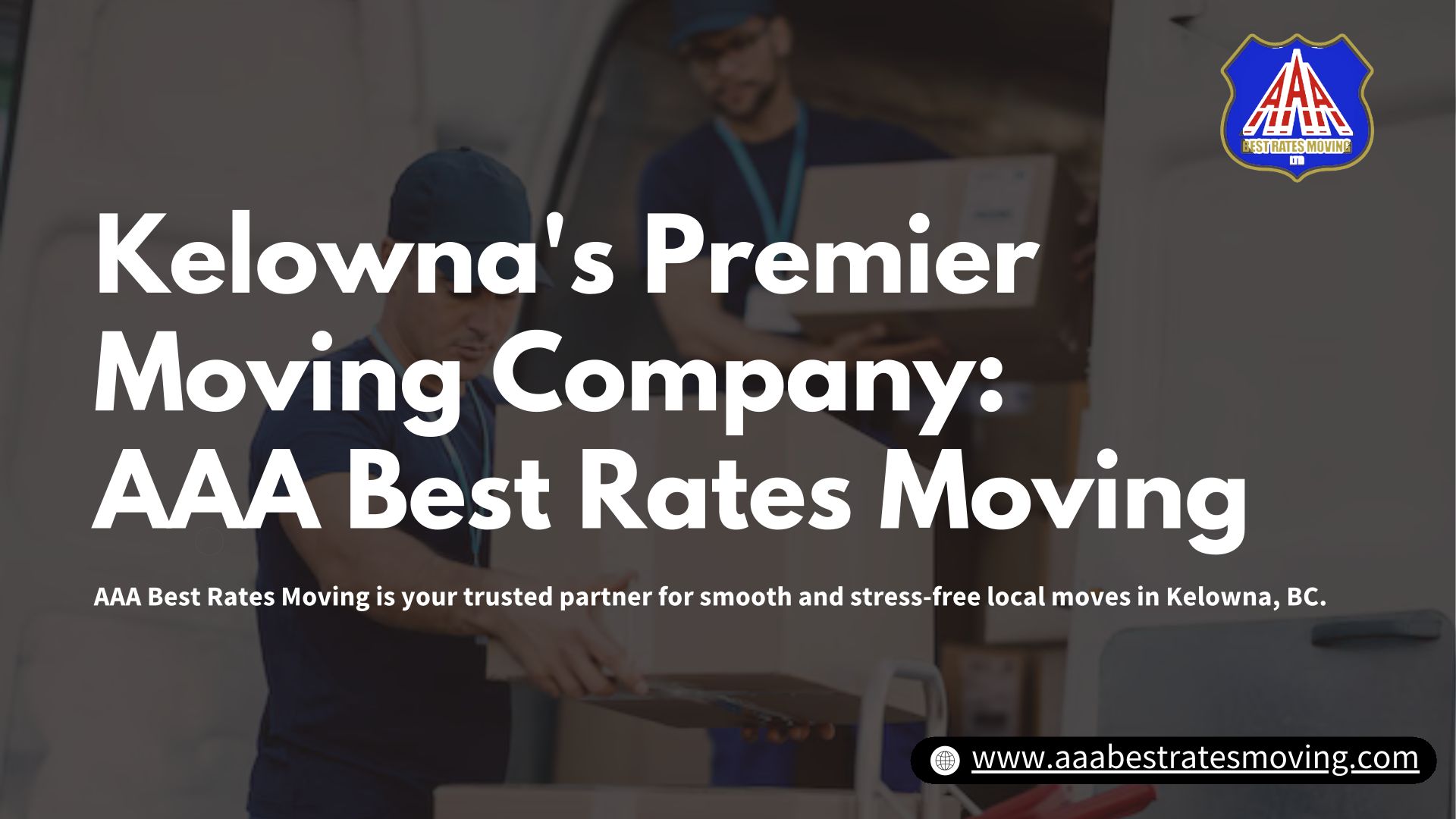 Experience A Hassle-Free Move With Our Leading Kelowna Moving Company